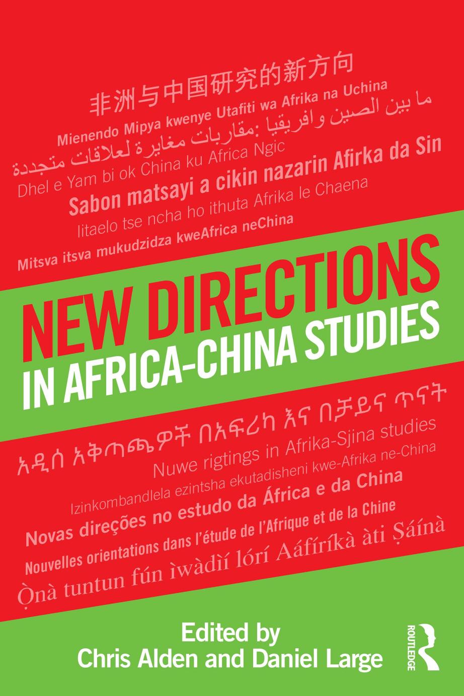 New Directions in AfricaâChina Studies by Chris Alden; Daniel Large