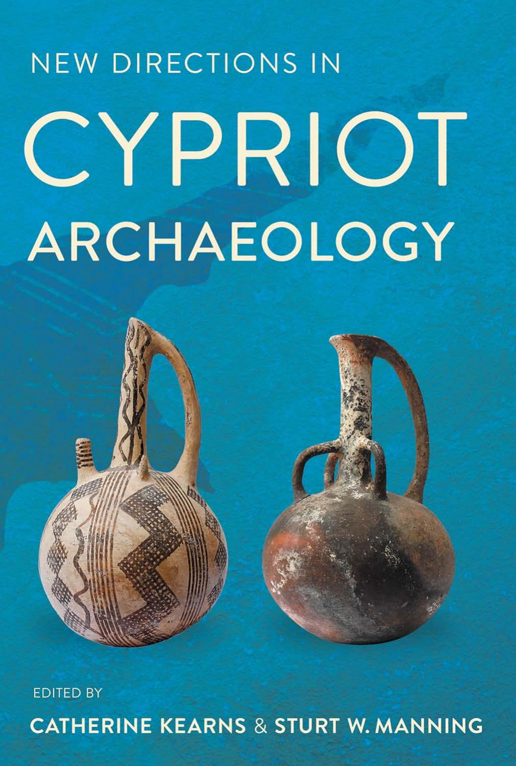 New Directions in Cypriot Archaeology by Catherine Kearns & Sturt W. Manning