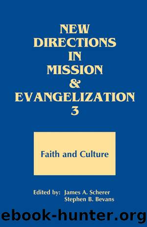New Directions in Mission and Evangelization 3: Faith and Cultural: Faith and Culture Bk. 3 (Faith and Cultures Series) by Scherer James A