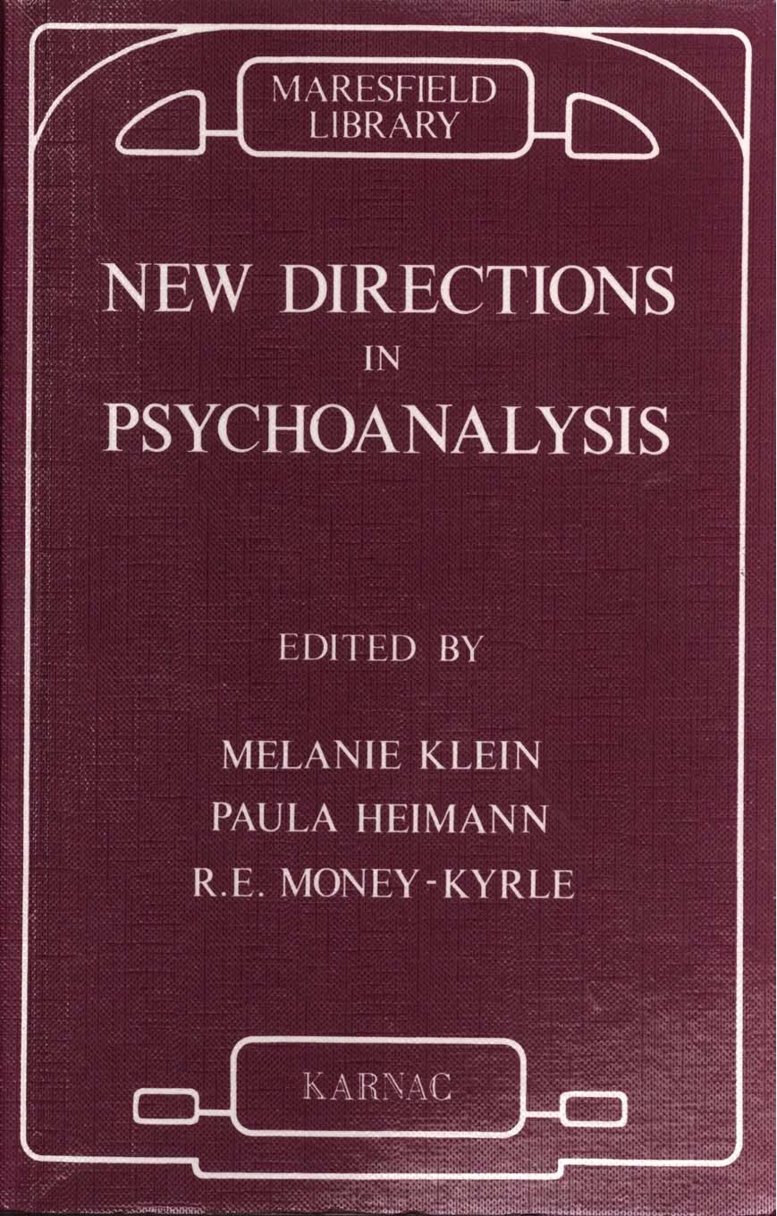 New Directions in Psychoanalysis: The Significance of Infant Conflict in the Pattern of Adult Behavior by Melanie Klein