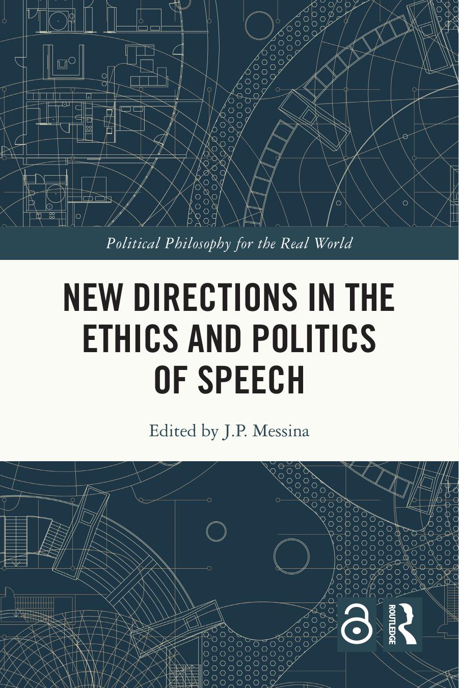 New Directions in the Ethics and Politics of Speech by J. P. Messina