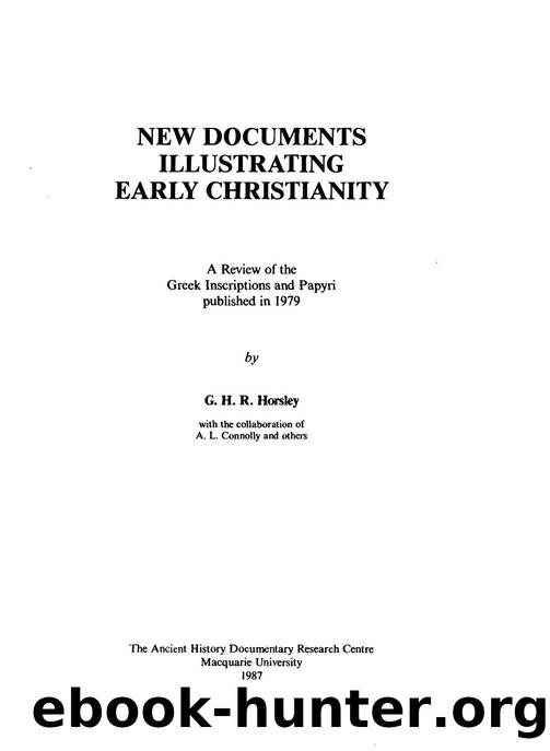 New Documents Illustrating Early Christianity by G. H. R. Horsley