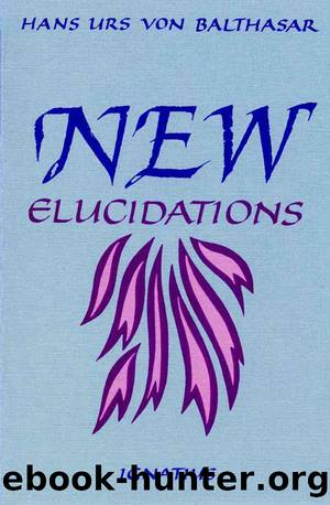 New Elucidations by Hans Urs von Balthasar