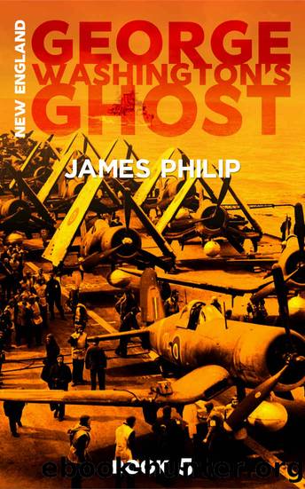 New England 05 - George Washington's Ghost by James Philip