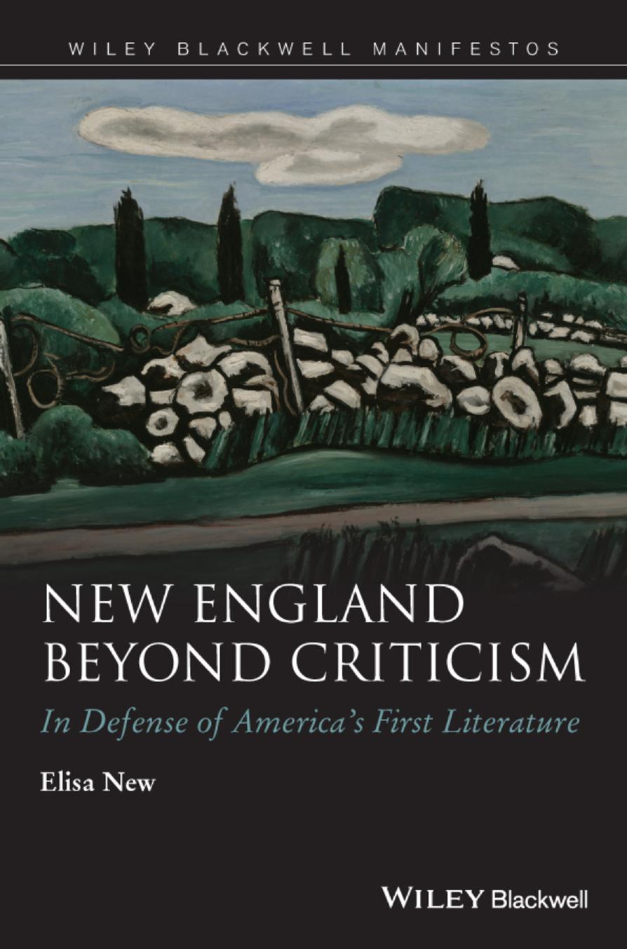 New England Beyond Criticism: In Defense of America's First Literature (repost) by Elisa New