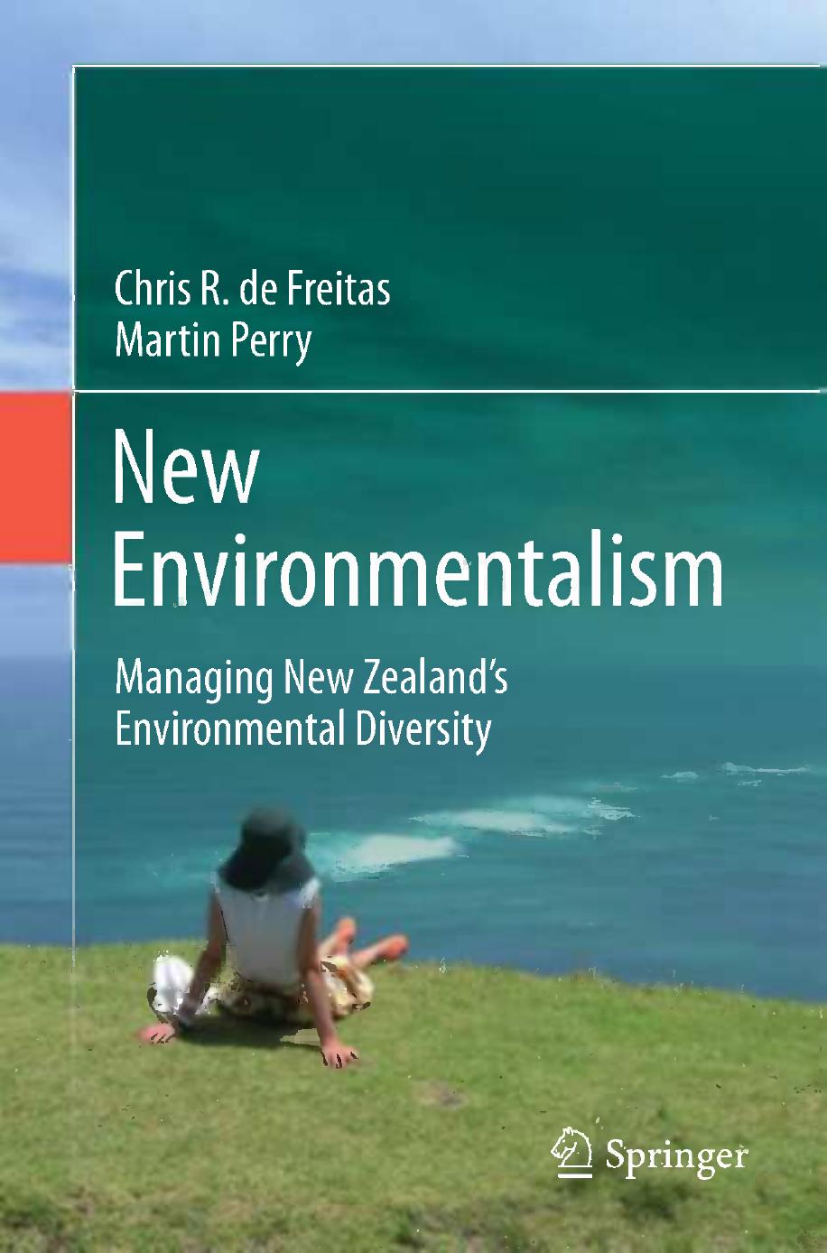 New Environmentalism: Managing New Zealandâs Environmental Diversity by Chris R. de Freitas Martin Perry (auth.)