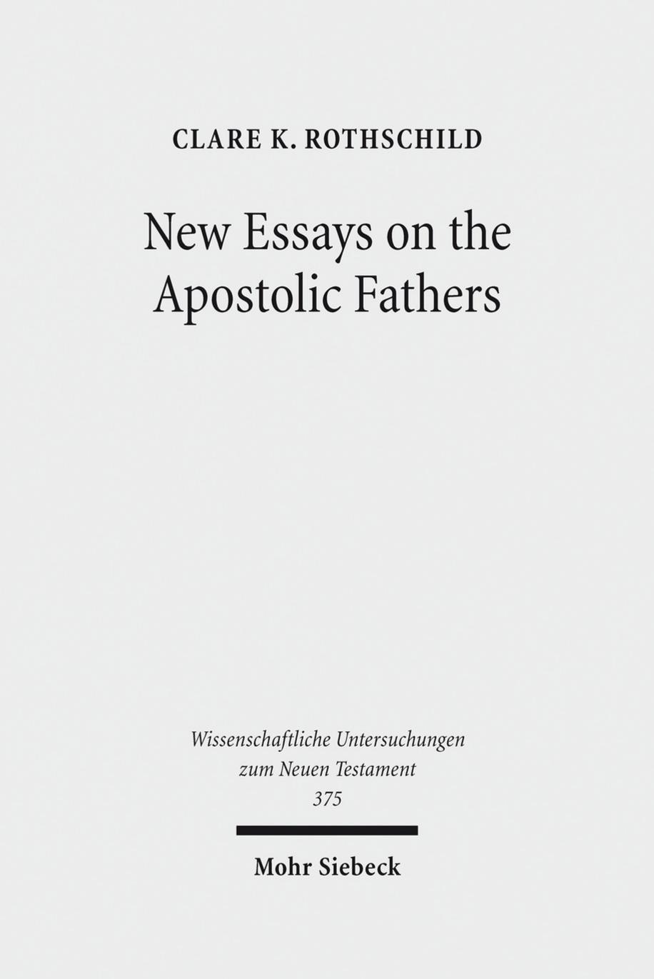 New Essays on the Apostolic Fathers by Clare K. Rothschild