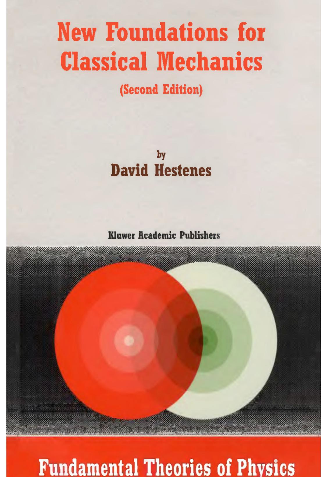 New Foundations for Classical Mechanics (geometric algebra) by David Hestenes