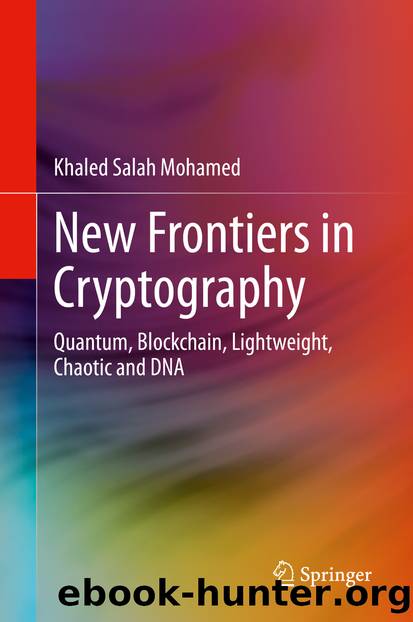 New Frontiers in Cryptography by Khaled Salah Mohamed