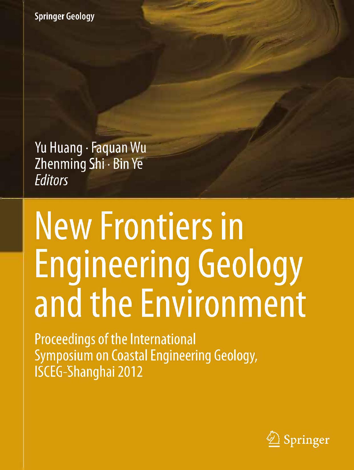 New Frontiers in Engineering Geology and the Environment: Proceedings of the International Symposium on Coastal Engineering Geology, ISCEG-Shanghai 2012 by R. Q. Huang W. L. Li (auth.) Yu Huang Faquan Wu Zhenming Shi Bin Ye (eds.)