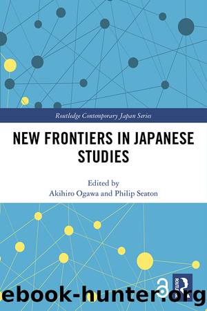 New Frontiers in Japanese Studies by Ogawa Akihiro; Seaton Philip;