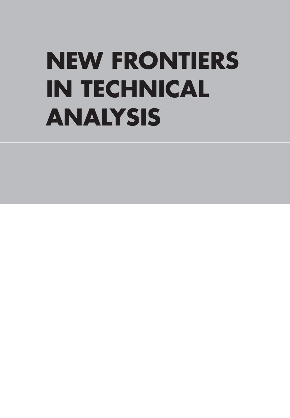 New Frontiers in Technical Analysis: Effective Tools and Strategies for Trading and Investing by Unknow