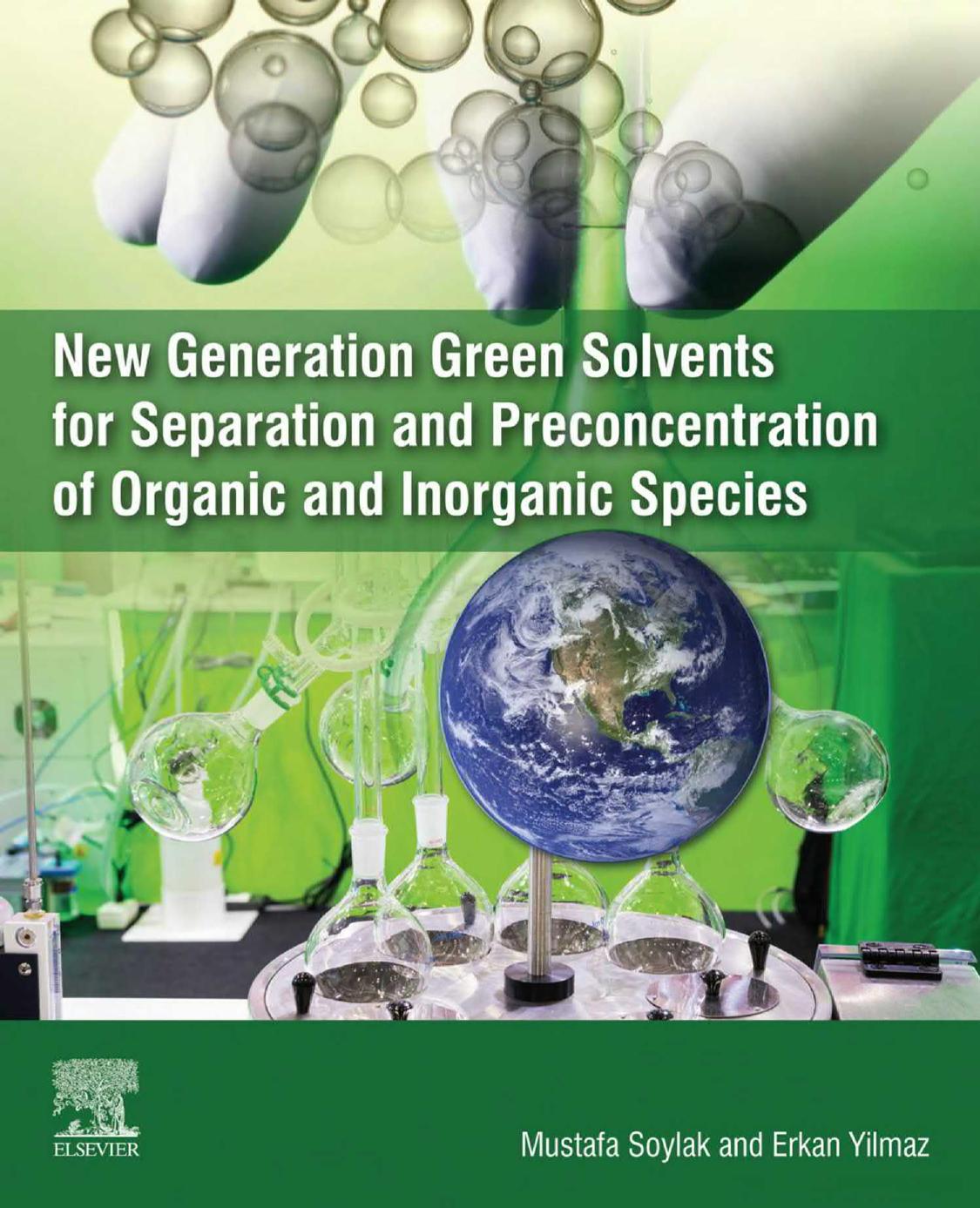 New Generation Green Solvents for Separation and Preconcentration of Organic and Inorganic Species by Mustafa Soylak (editor) Erkan Yilmaz (editor)