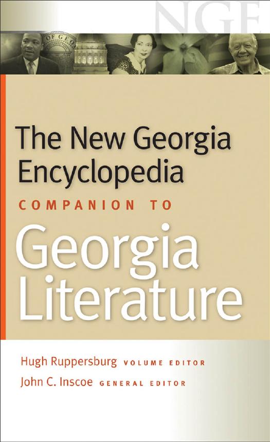 New Georgia Encyclopedia Companion to Georgia Literature by Edited by Hugh Ruppersburg & John C. Inscoe