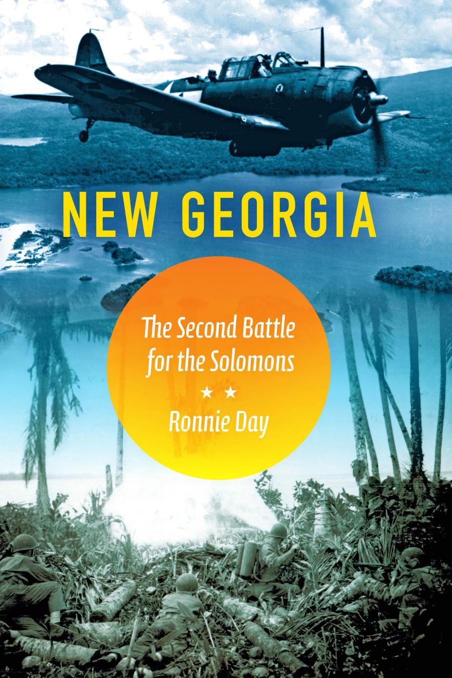 New Georgia: The Second Battle for the Solomons by Ronnie Day