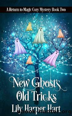 New Ghosts, Old Tricks (A Return to Magic Cozy Mystery Book 2) by Lily Harper Hart