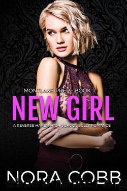 New Girl: A Reverse Harem High School Bully Romance (Montlake Prep Book 1) by Nora Cobb