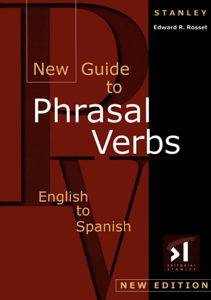 New Guide to Phrasal Verbs: English to Spanish by Edward R. Rosset