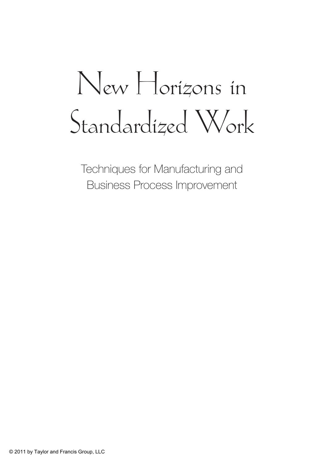 New Horizons in Standardized Work : Techniques for Manufacturing and Business Process Improvement by Bell Jeffrey T.; Martin Timothy D