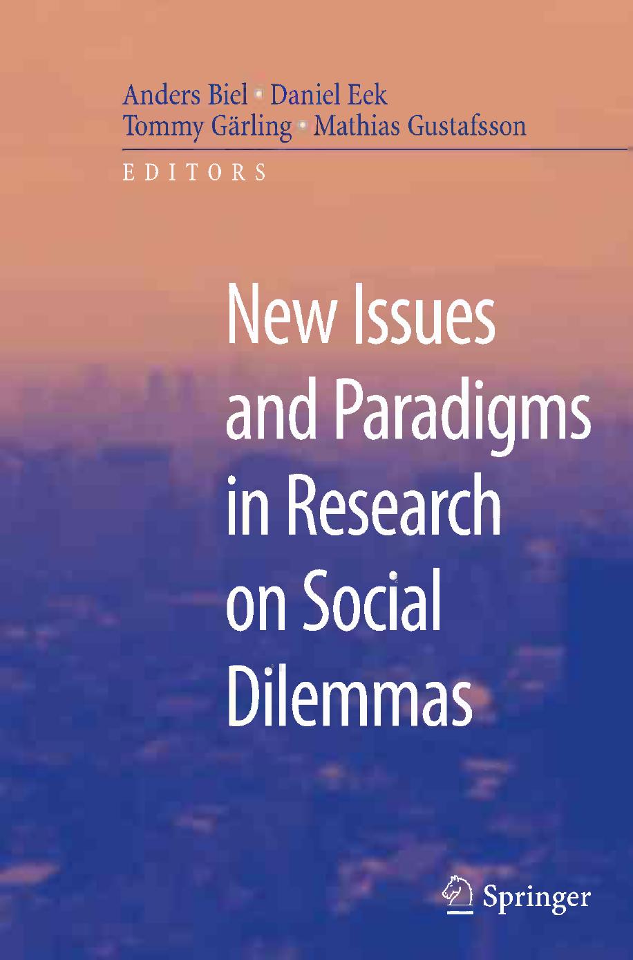 New Issues and Paradigms in Research on Social Dilemmas by Anders Biel (auth.) Anders Biel Daniel Eek Tommy Gärling Mathias Gustafsson (eds.)