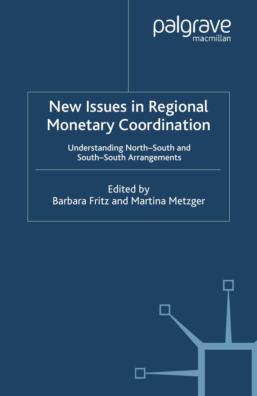 New Issues in Regional Monetary Coordination: Understanding North-South and South-South Arrangements by Barbara Fritz Martina Metzger (eds.)