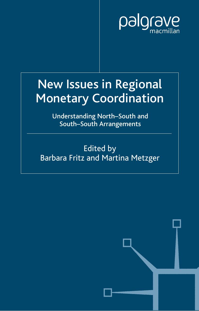 New Issues in Regional Monetary Coordination: Understanding North-South and South-South Arrangements by Barbara Fritz Martina Metzger