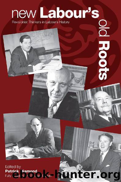 New Labour's Old Roots by Patrick Diamond