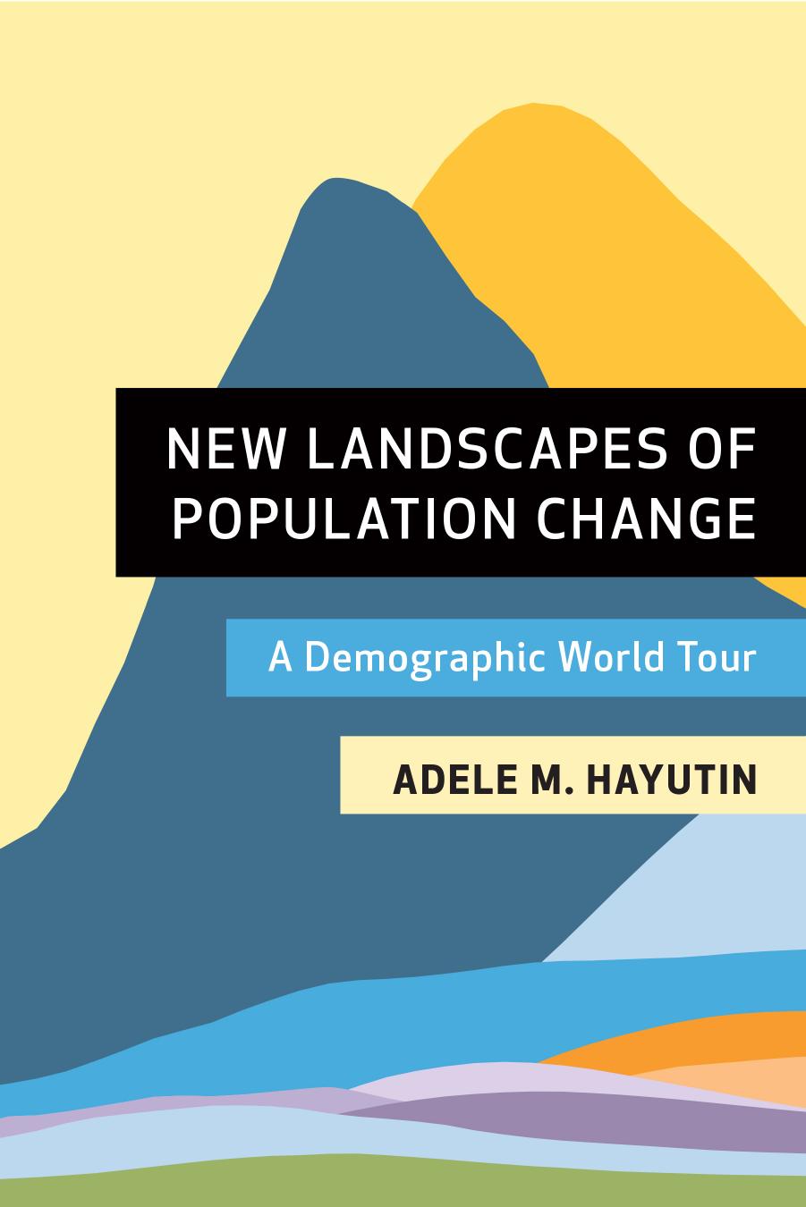 New Landscapes of Population Change by Adele M. Hayutin