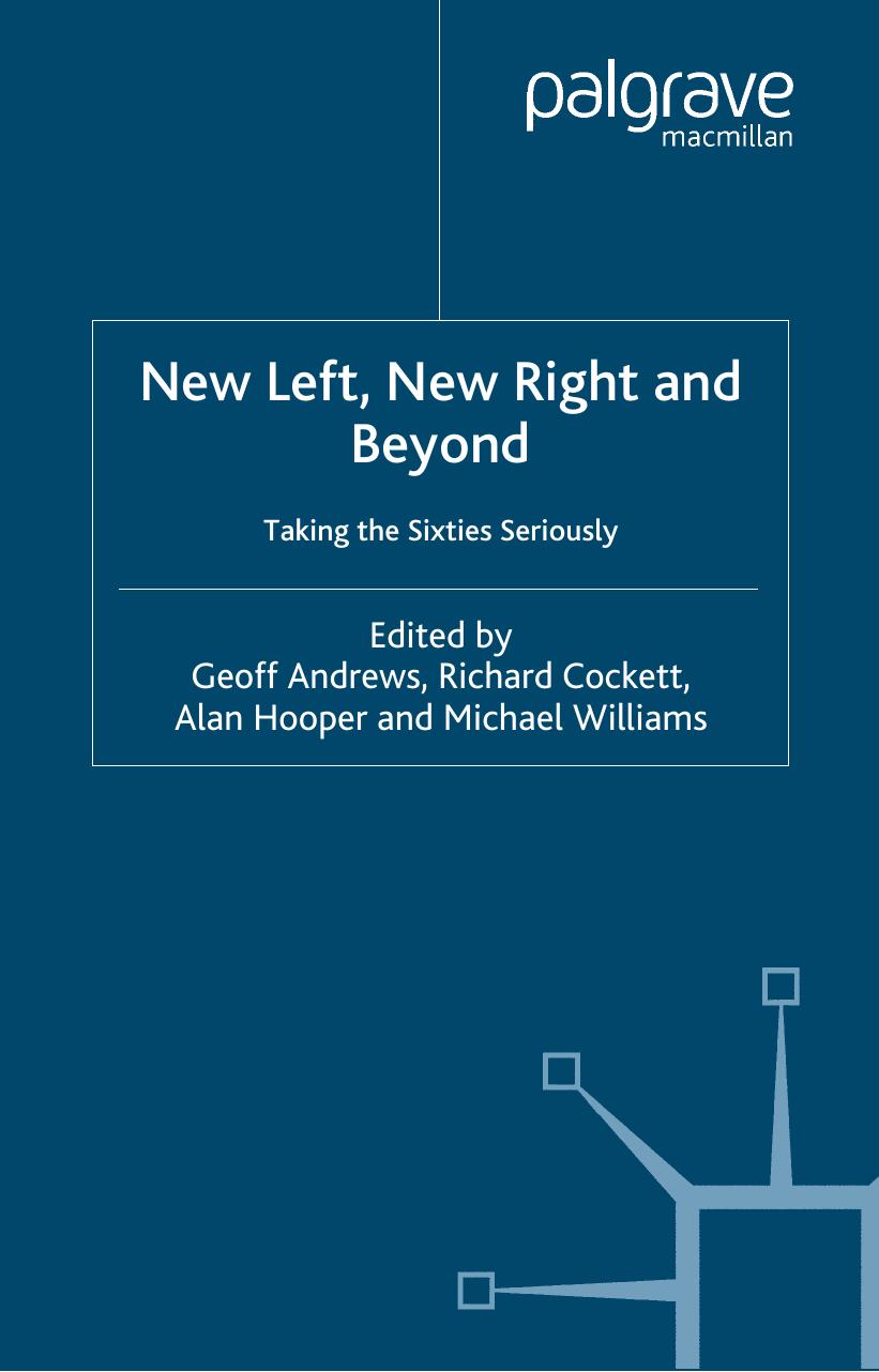 New Left, New Right, and Beyond: Taking the Sixties Seriously by Geoff Andrews