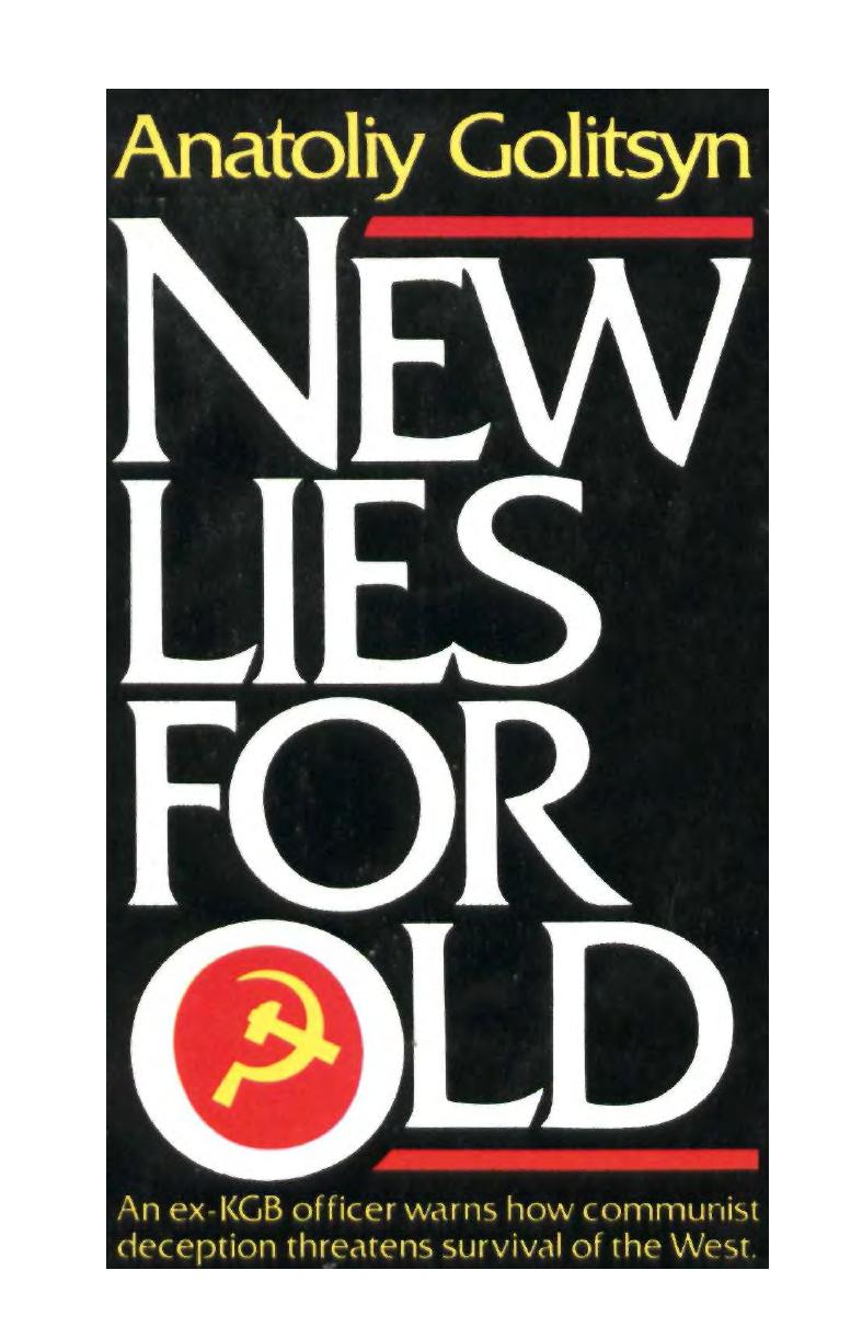 New Lies For Old-The Communist Strategy Of Deception And Disinformation by Anatoliy Golitsyn-1984 [blackatk] by Unknown