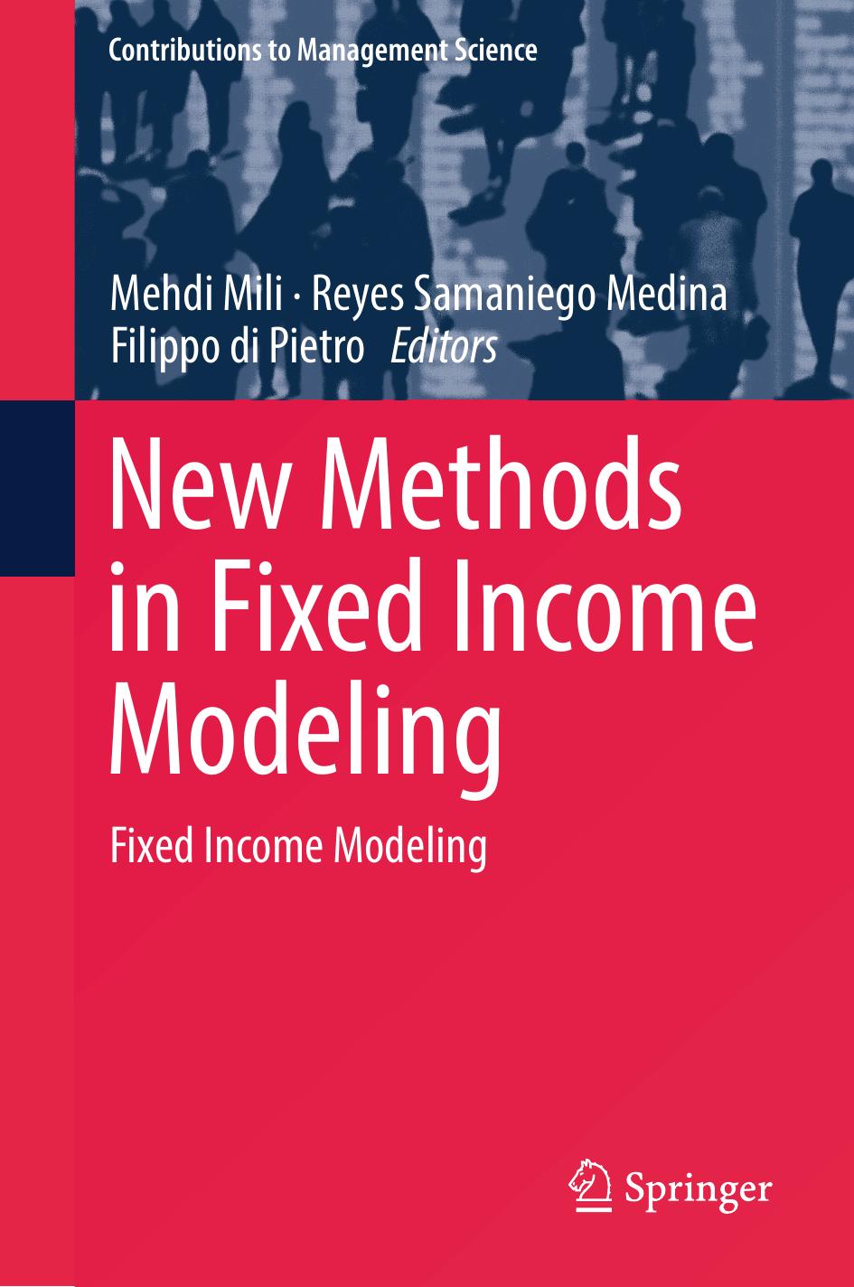 New Methods in Fixed Income Modeling: Fixed Income Modeling by Mehdi Mili Reyes Samaniego Medina Filippo di Pietro (eds.)