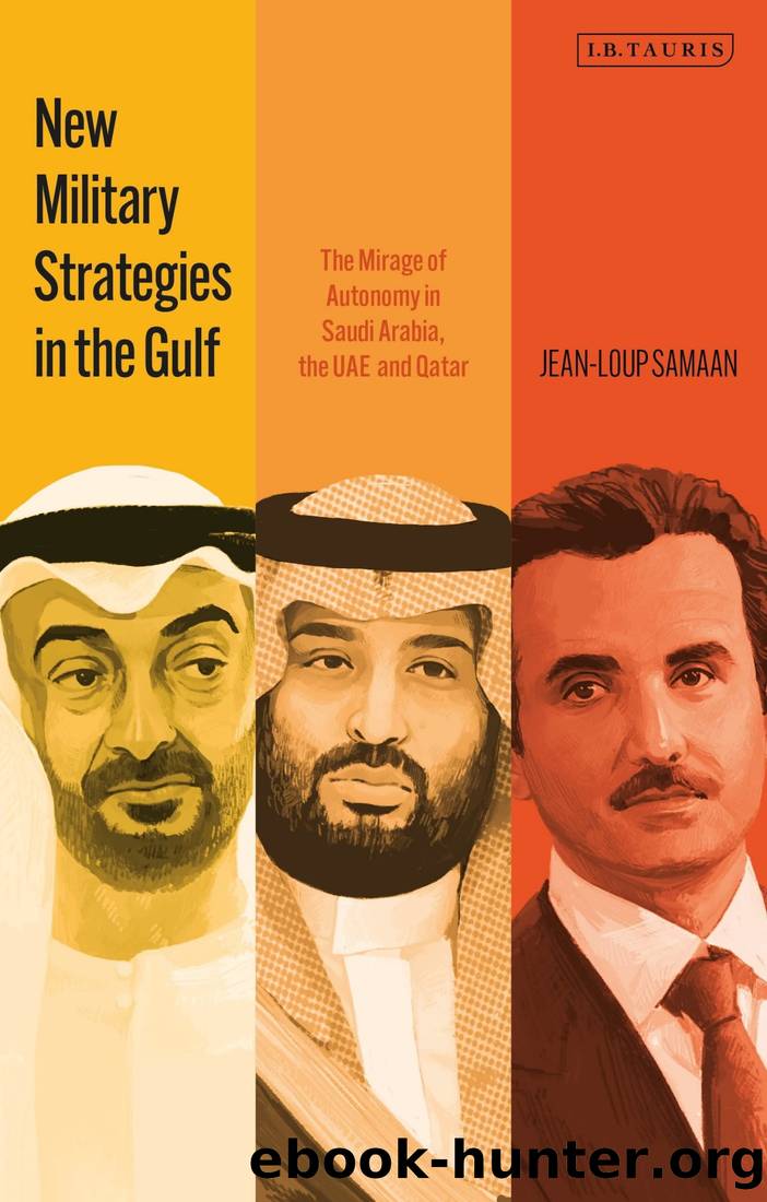 New Military Strategies in the Gulf: The Mirage of Autonomy in Saudi Arabia, the UAE and Qatar by Jean-Loup Samaan