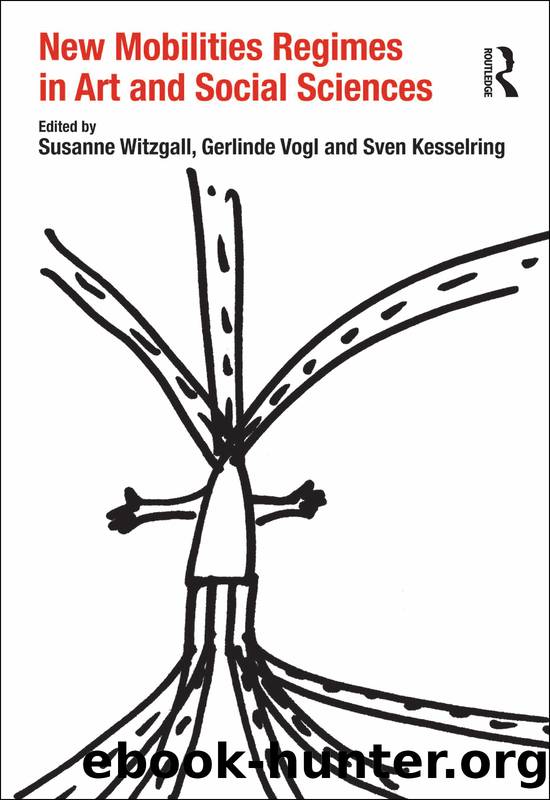 New Mobilities Regimes in Art and Social Sciences by Witzgall Susanne;Vogl Gerlinde;Kesselring Dr Sven; & Gerlinde Vogl & Sven Kesselring