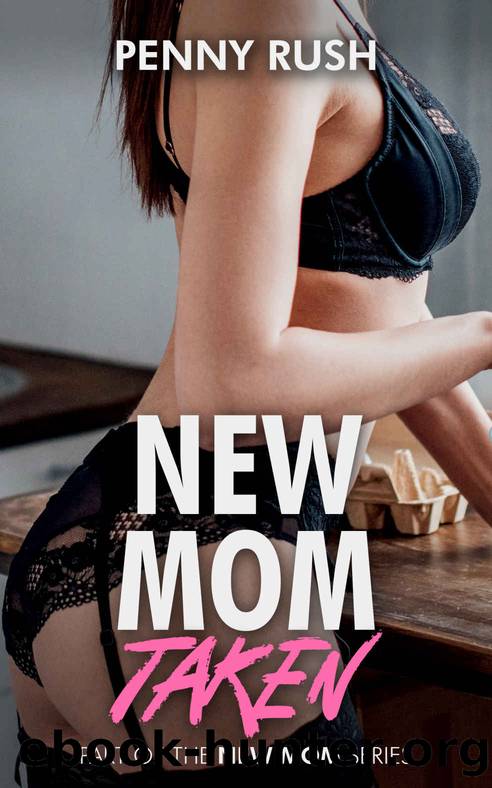 New Mom Taken (A Step-Mom  Step-Son Erotic and Taboo Short Story) by Rush Penny