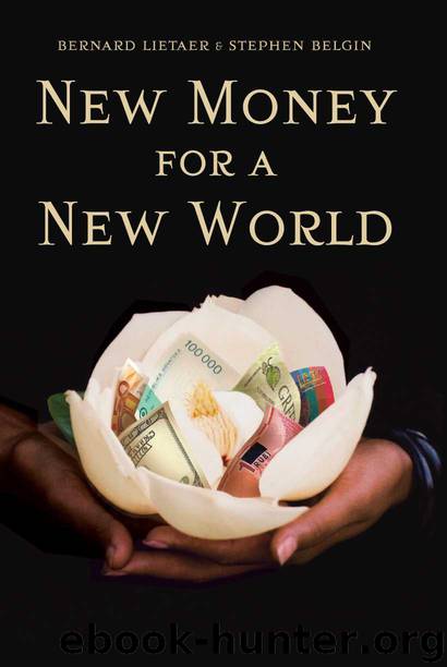 New Money for a New World by Bernard Lietaer & Stephen Belgin