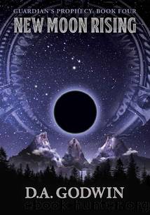 New Moon Rising (Guardian's Prophecy Book 4) by D.A. Godwin