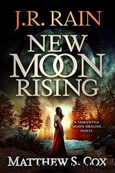 New Moon Rising by J. R. Rain