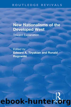 New Nationalisms of the Developed West: Toward Explanation by Edward A. Tiryakian & Ronald Rogowski
