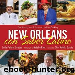 New Orleans Con Sabor Latino: The History and Passion of Latino Cooking by Zella Palmer Cuadra