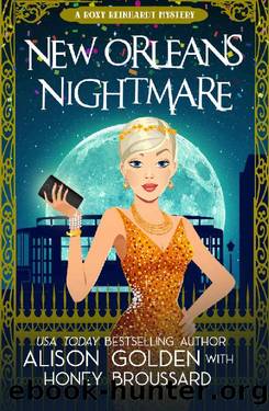 New Orleans Nightmare (A Roxy Reinhardt Cozy Mystery Book 2) by Alison Golden & Honey Broussard