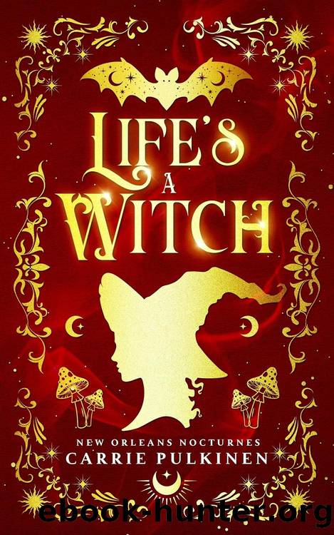 New Orleans Nocturnes 03: Life's a Witch by Carrie Pulkinen