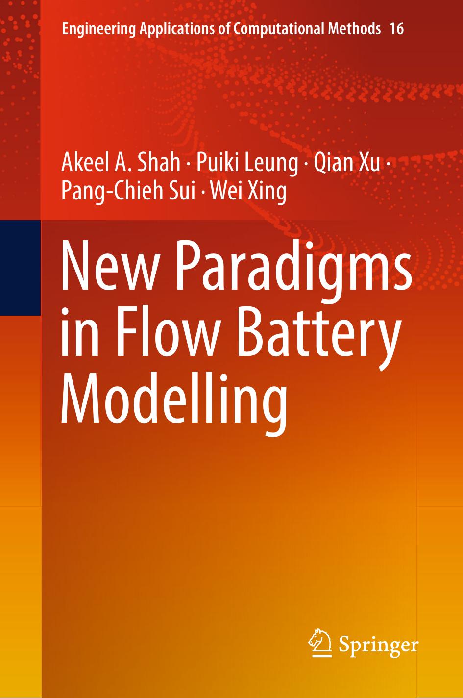 New Paradigms in Flow Battery Modelling by Akeel A. Shah Puiki Leung Qian Xu Pang-Chieh Sui Wei Xing
