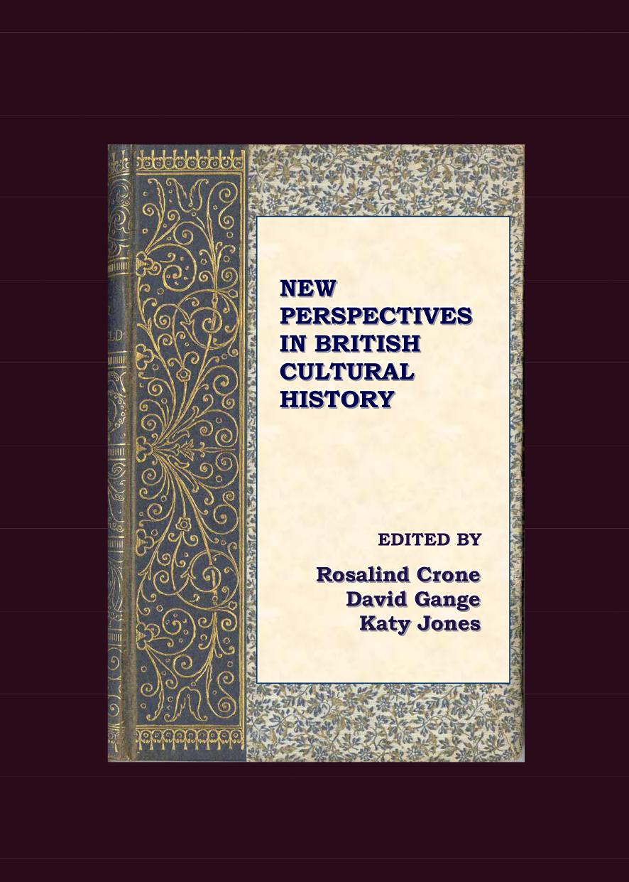 New Perspectives in British Cultural History by Crone Rosalind (Editor) & Gange David (Editor) & Jones Katy (Editor)