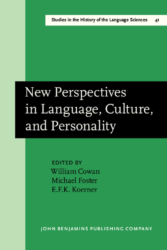 New Perspectives in Language, Culture, and Personality: Proceedings of the Edward Sapir Centenary Conference (Ottawa, 1-3 October 1984) by William Cowan