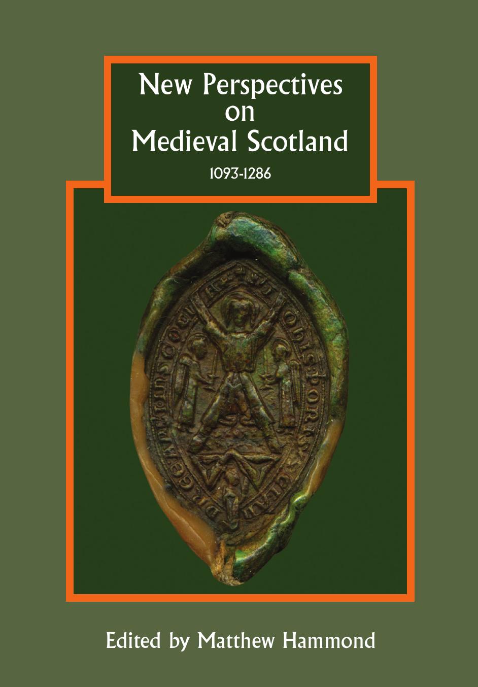 New Perspectives on Medieval Scotland, 1093-1286 by Matthew Hammond (ed.)