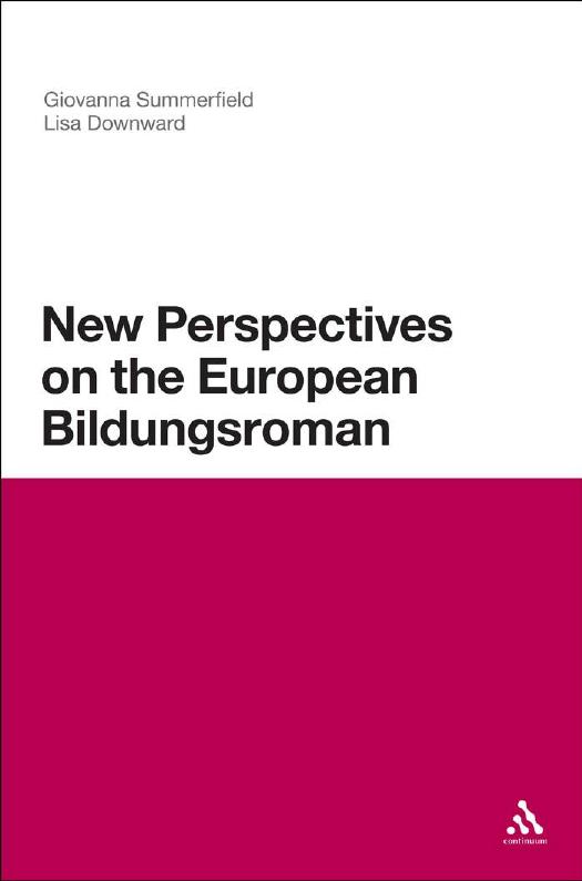 New Perspectives on the European Bildungsroman by Giovanna Summerfield; Lisa Downward