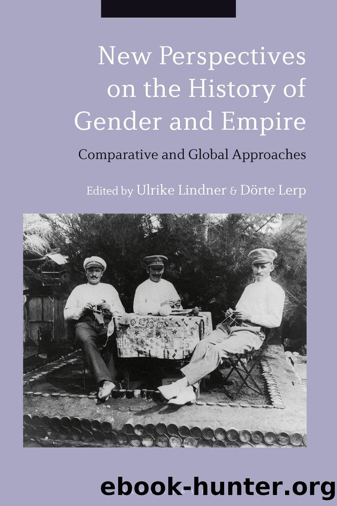 New Perspectives on the History of Gender and Empire by Ulrike Lindner Dörte Lerp