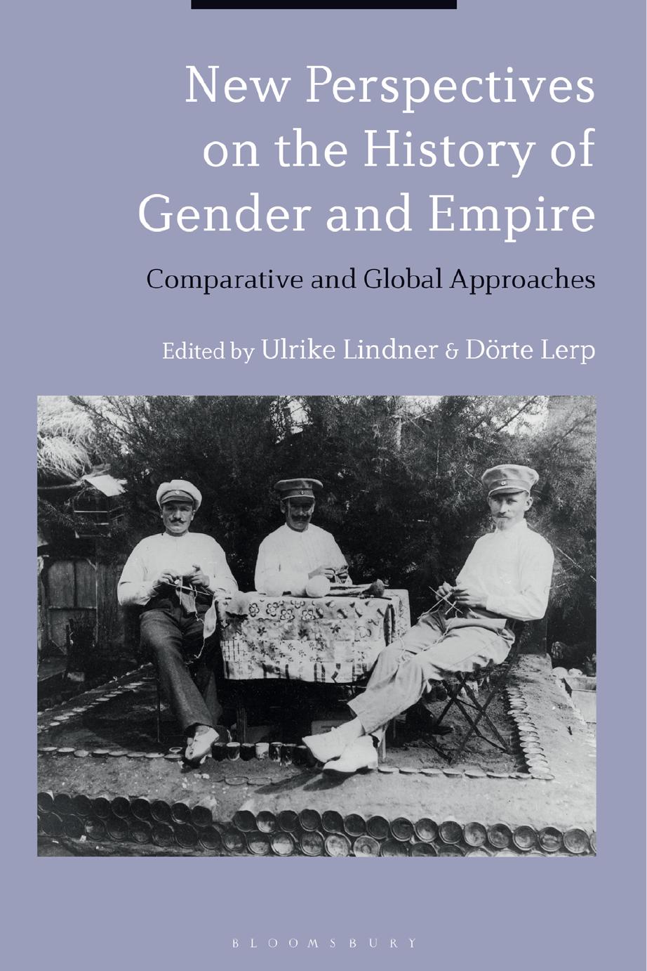 New Perspectives on the History of Gender and Empire: Comparative and Global Approaches by Ulrike Lindner (editor) Dörte Lerp (editor)