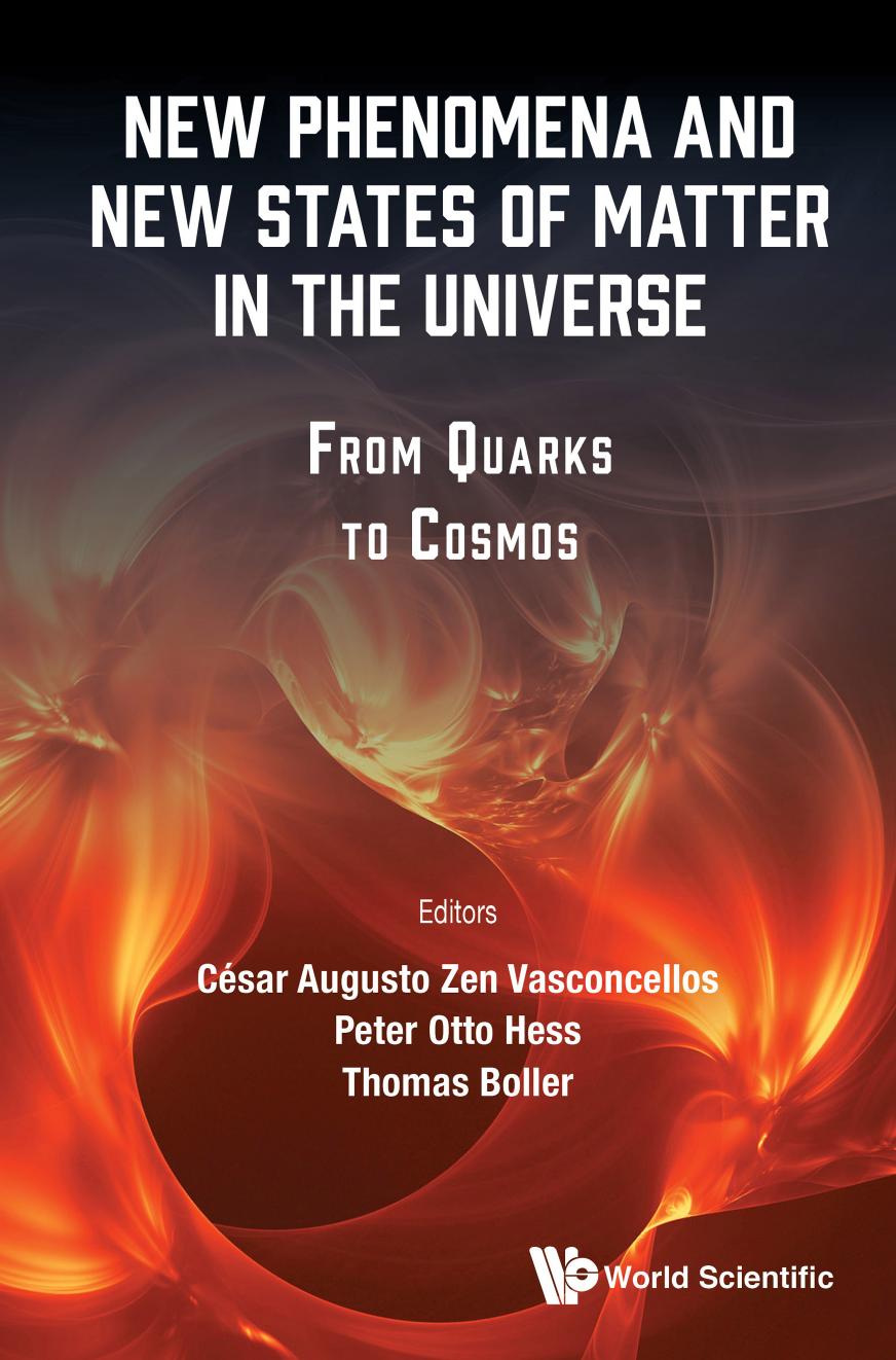 New Phenomena and New States of Matter in the Universe: From Quarks to Cosmos by Cesar Augusto Zen Vasconcellos Peter Otto Hess Thomas Boller