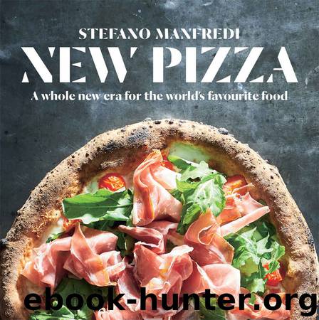 New Pizza: A whole new era for the world's favourite food by Manfredi Stefano